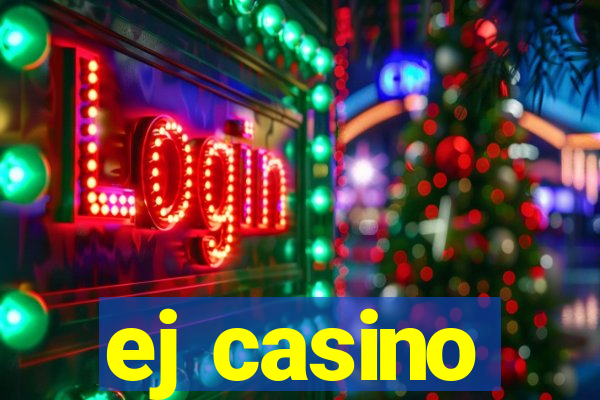 ej casino